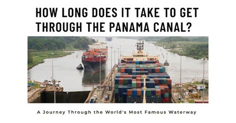 how long does it take for a ship to go through the panama canal? how about the average time a cargo ship spends in transit?